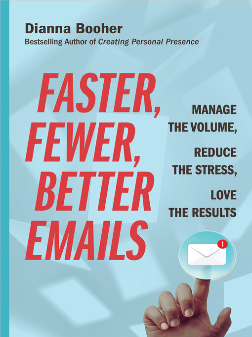 Title details for Faster, Fewer, Better Emails by Dianna Booher - Available